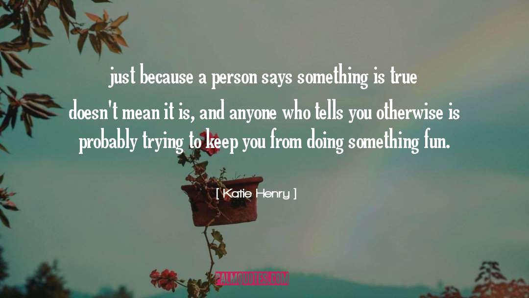 True To Others quotes by Katie Henry