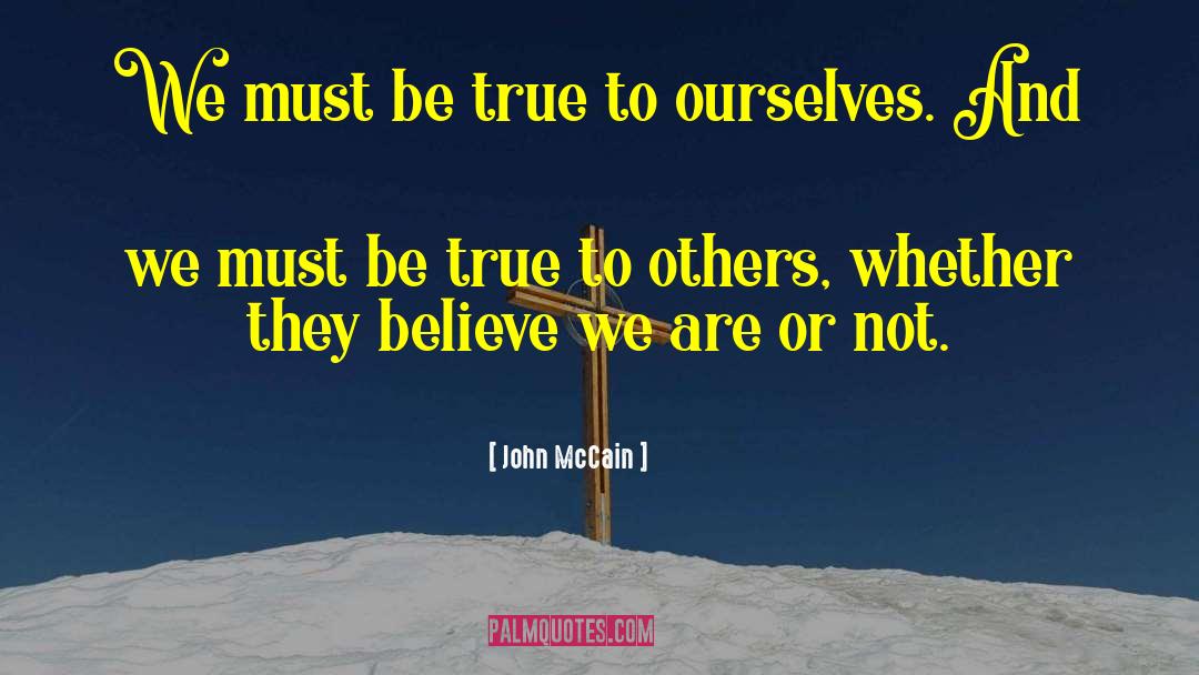 True To Others quotes by John McCain