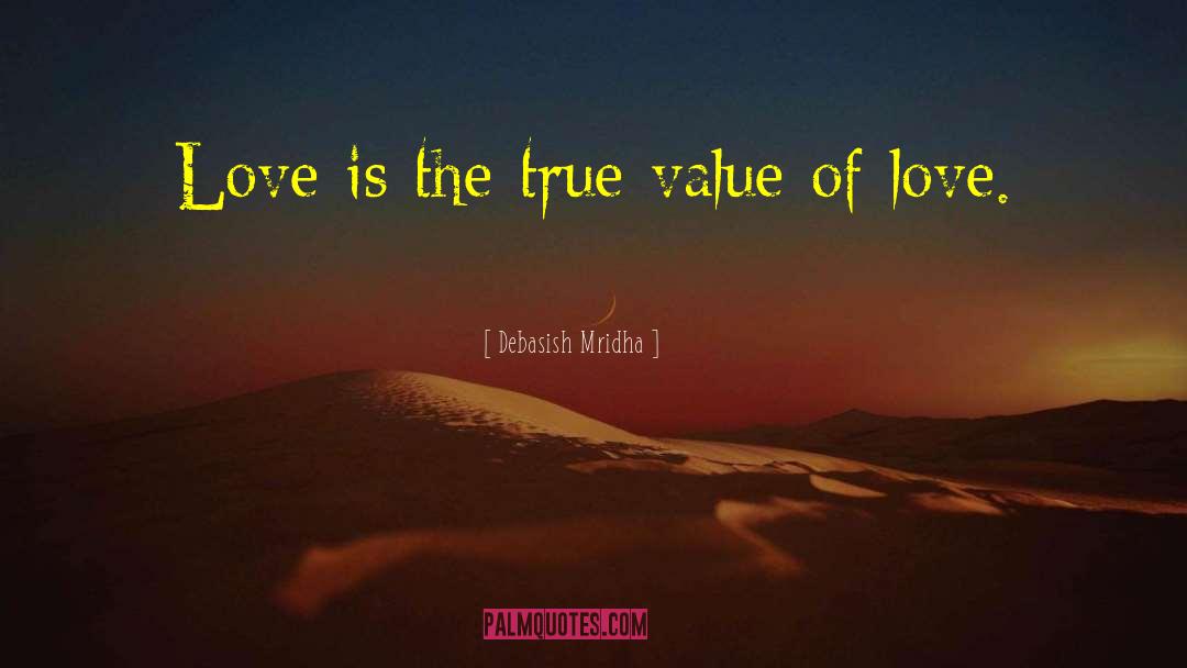 True Value quotes by Debasish Mridha