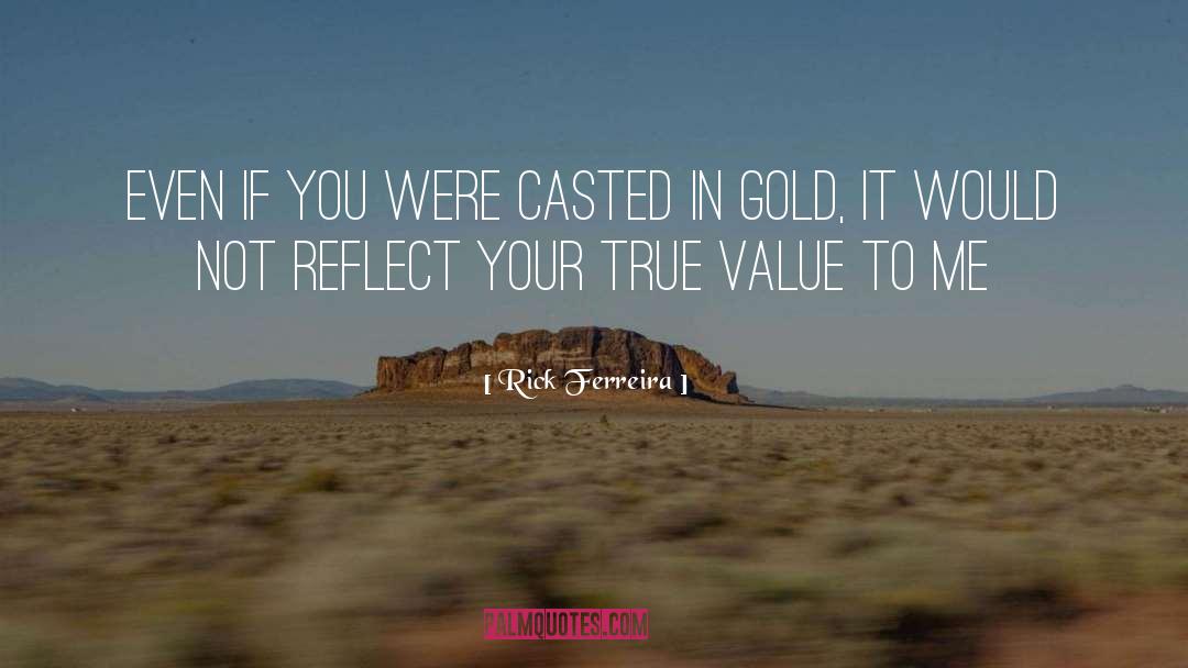 True Value quotes by Rick Ferreira