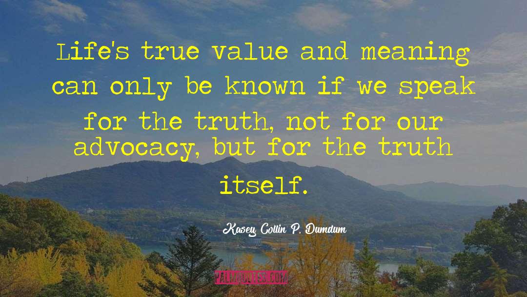 True Value quotes by Kasey Collin P. Dumdum