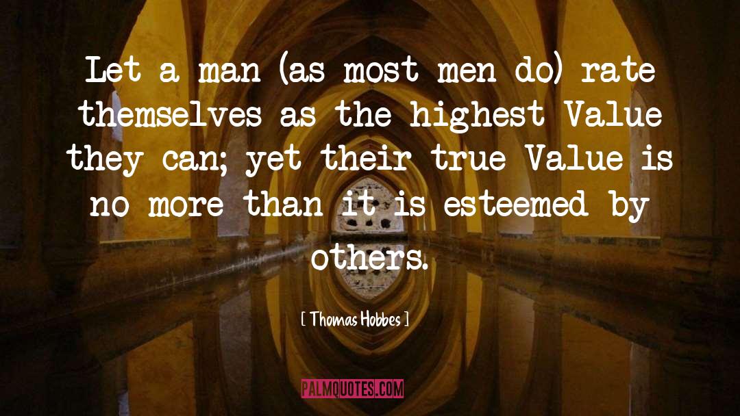 True Value quotes by Thomas Hobbes