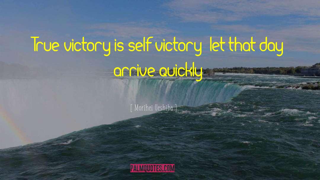 True Victory quotes by Morihei Ueshiba