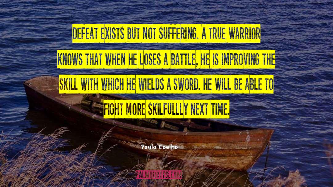 True Warrior quotes by Paulo Coelho