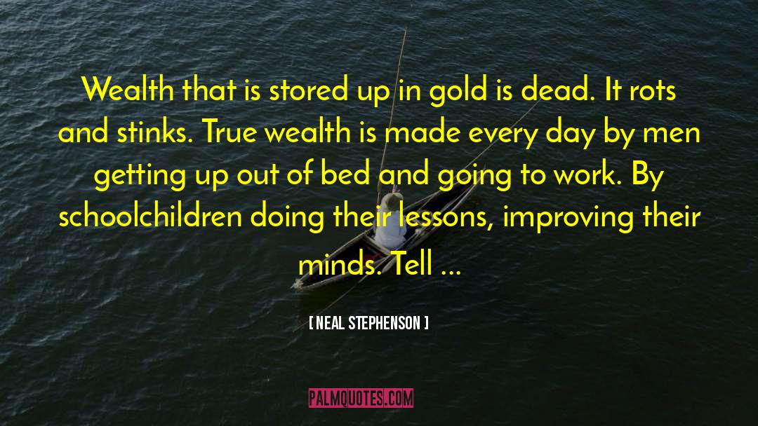 True Wealth quotes by Neal Stephenson