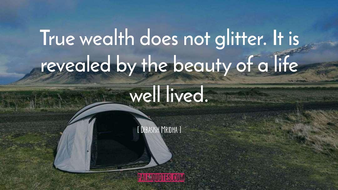True Wealth quotes by Debasish Mridha