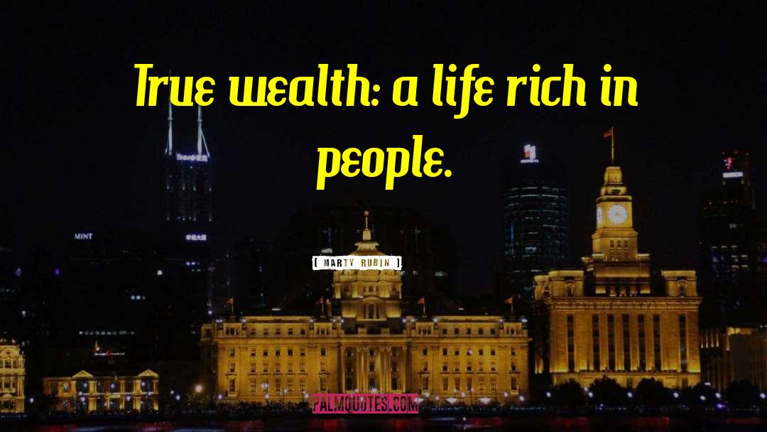 True Wealth quotes by Marty Rubin