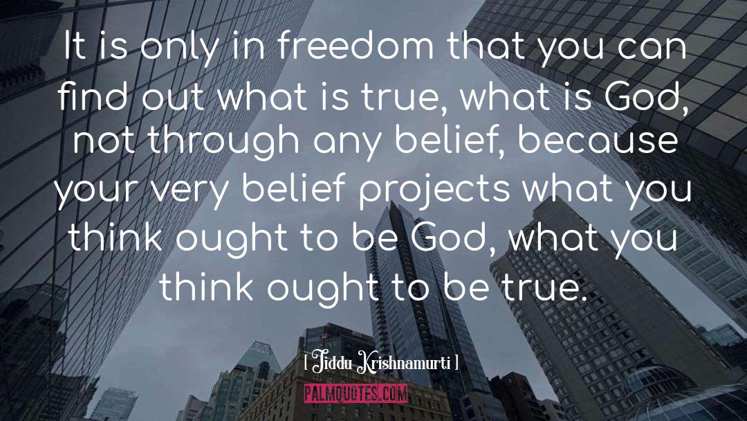 True What quotes by Jiddu Krishnamurti