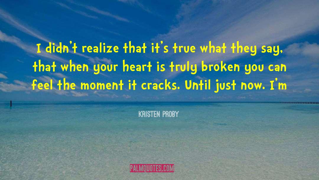 True What quotes by Kristen Proby