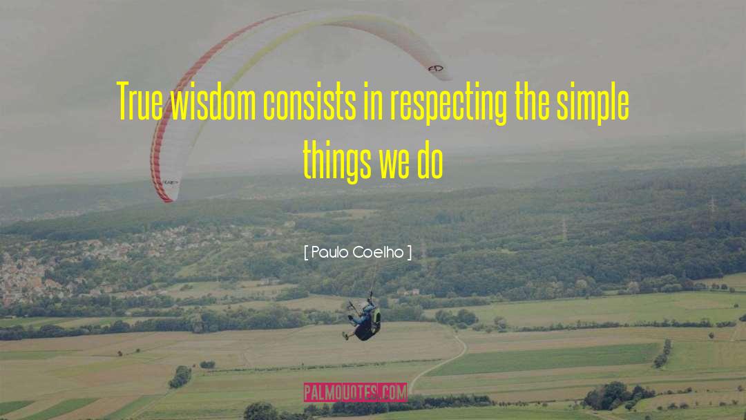 True Wisdom quotes by Paulo Coelho