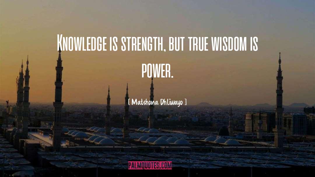 True Wisdom quotes by Matshona Dhliwayo