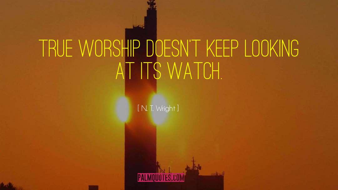 True Worship quotes by N. T. Wright