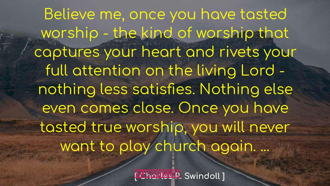 True Worship quotes by Charles R. Swindoll