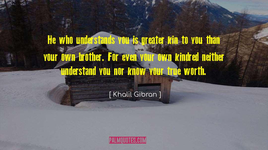 True Worth quotes by Khalil Gibran