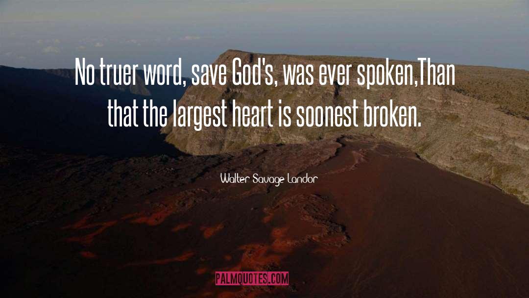 Truer quotes by Walter Savage Landor