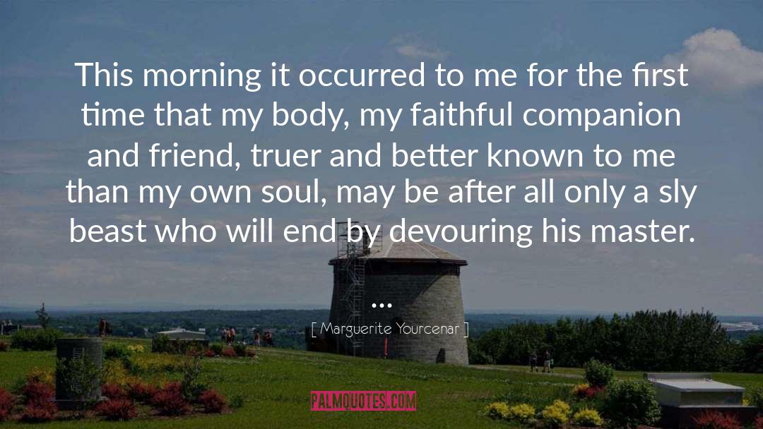 Truer quotes by Marguerite Yourcenar