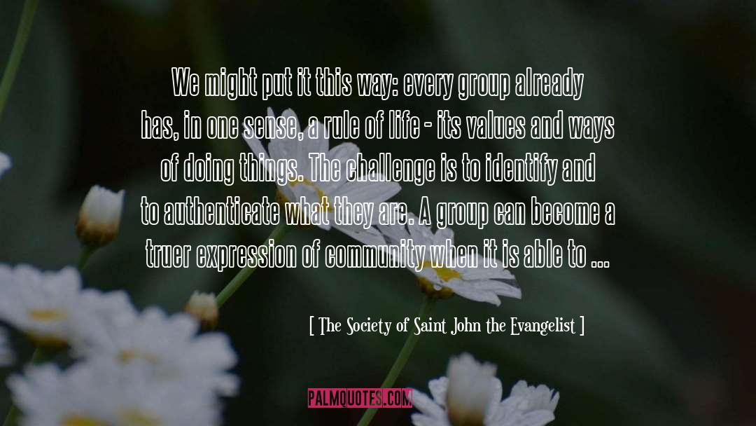 Truer quotes by The Society Of Saint John The Evangelist