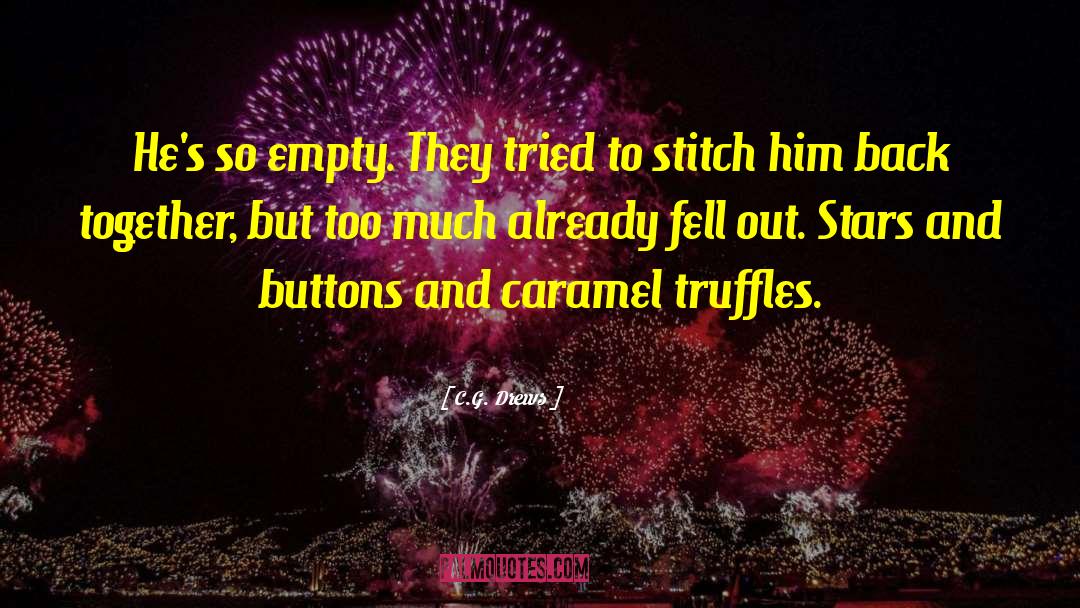 Truffles quotes by C.G. Drews