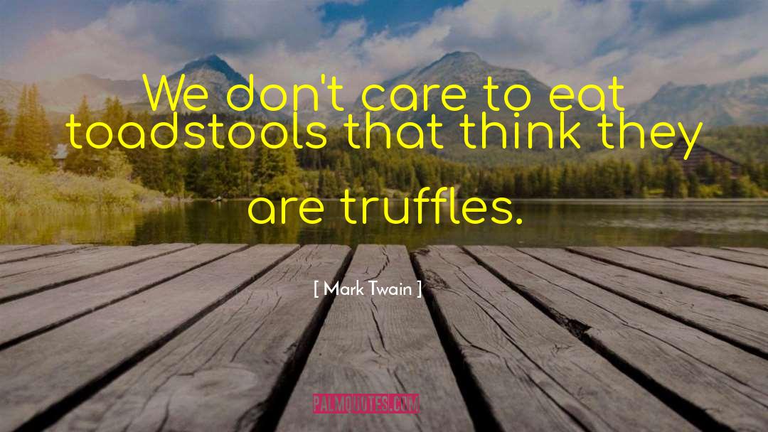 Truffles quotes by Mark Twain