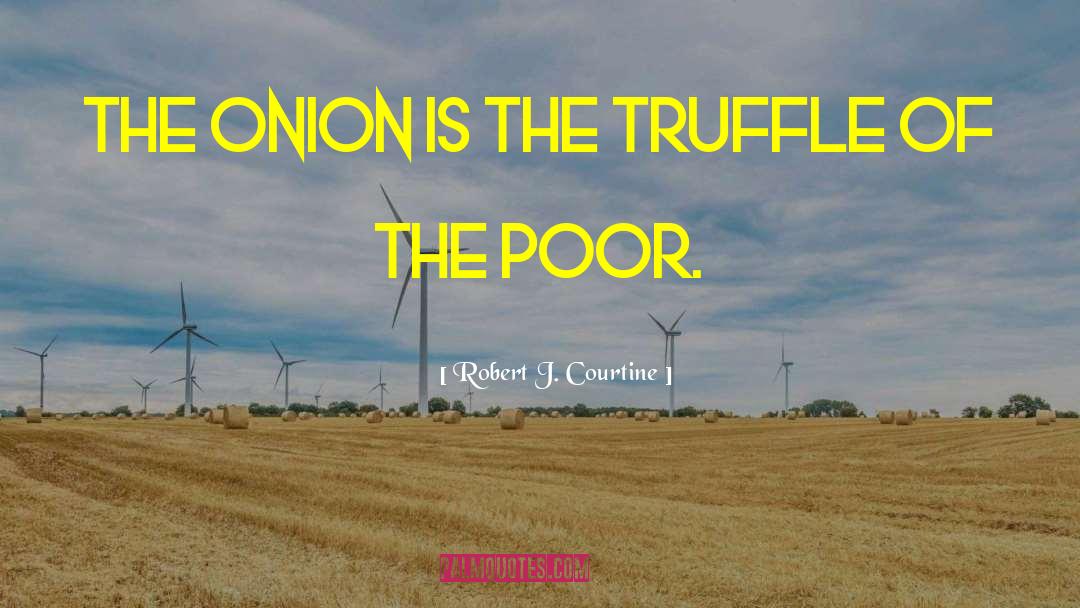 Truffles quotes by Robert J. Courtine