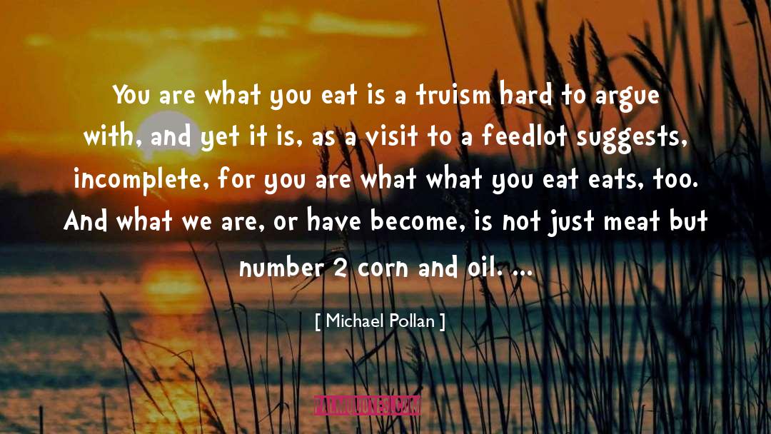 Truism quotes by Michael Pollan