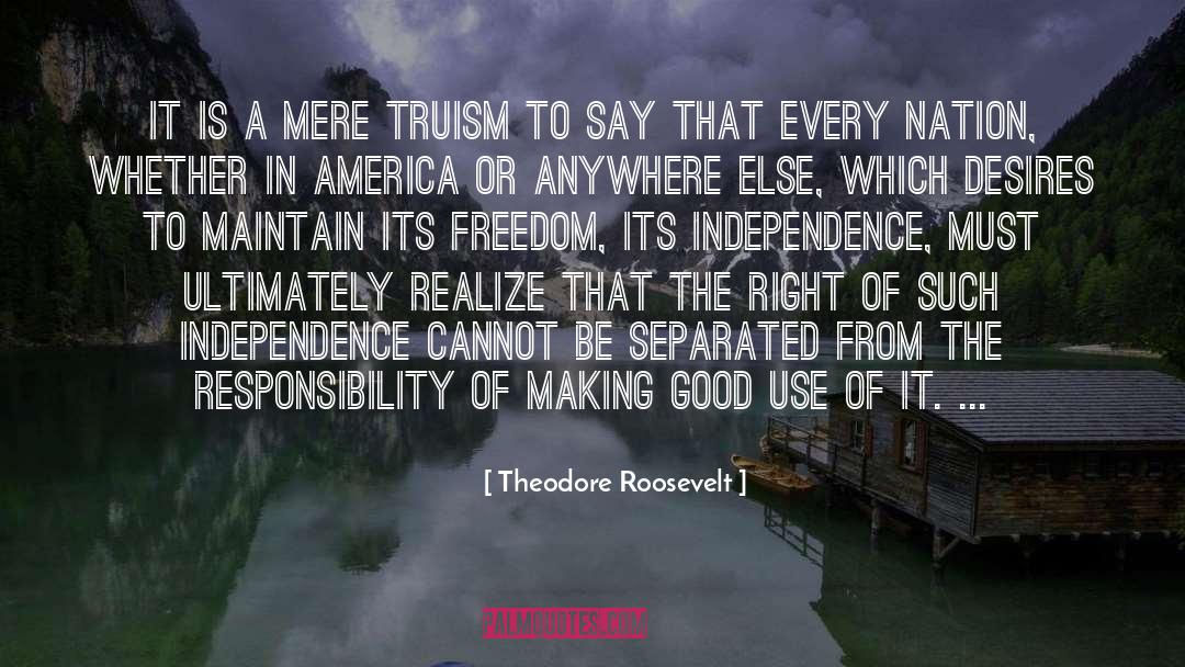 Truism quotes by Theodore Roosevelt