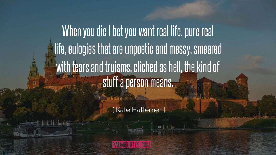 Truisms quotes by Kate Hattemer