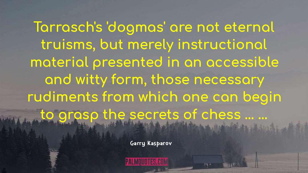 Truisms quotes by Garry Kasparov
