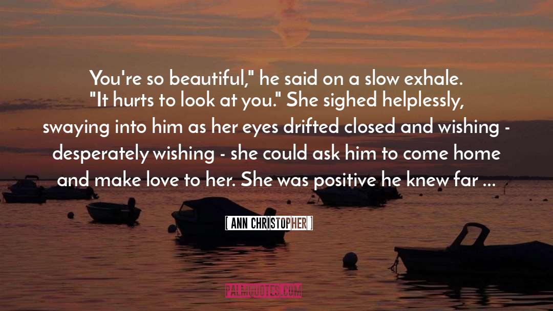 Truly Beautiful Love quotes by Ann Christopher