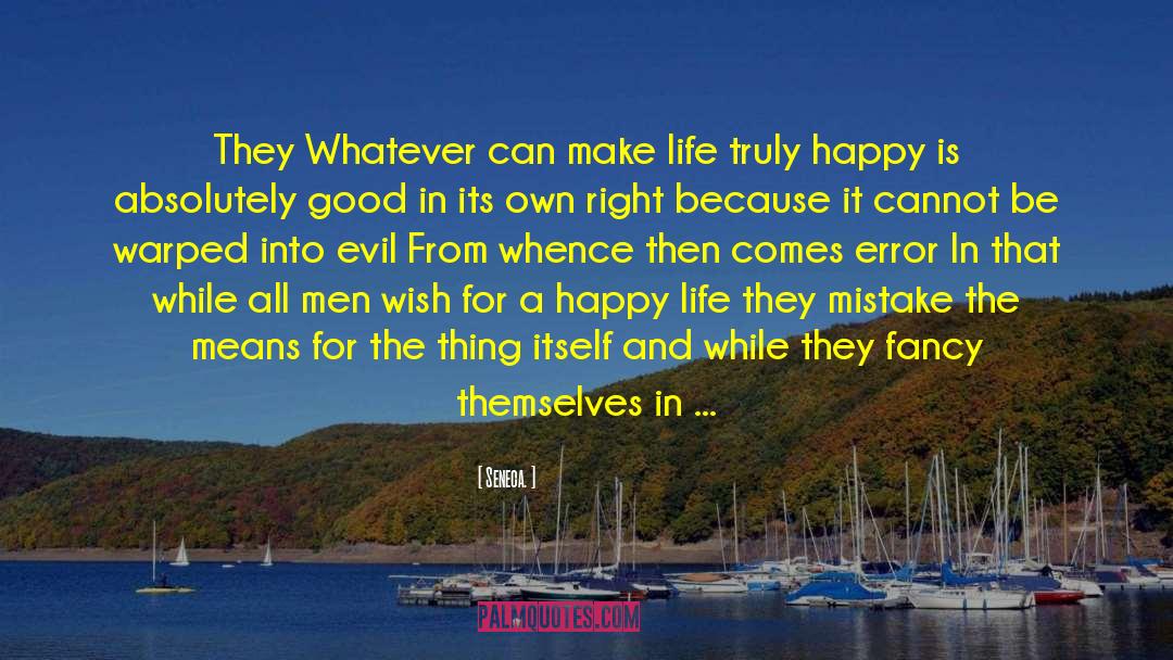 Truly Happy quotes by Seneca.