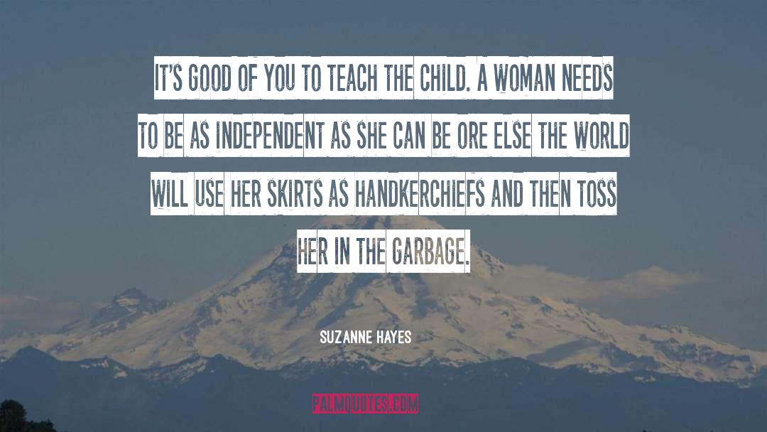 Truly Independent quotes by Suzanne Hayes