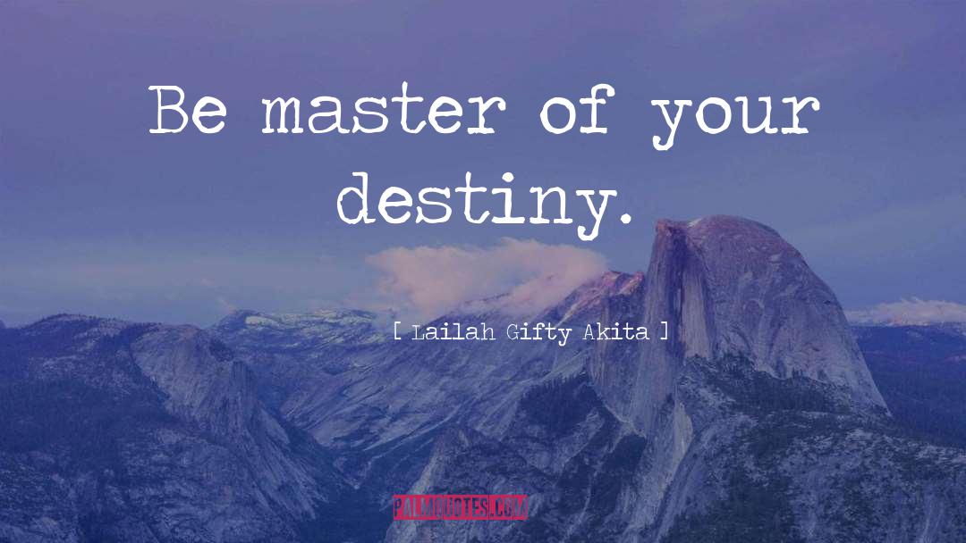 Truly Inspirational quotes by Lailah Gifty Akita