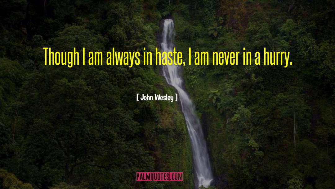 Truly Inspirational quotes by John Wesley