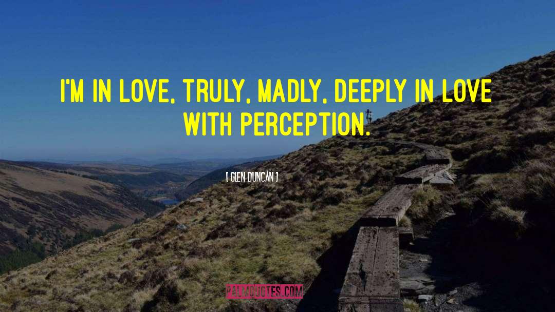 Truly Madly Deeply quotes by Glen Duncan