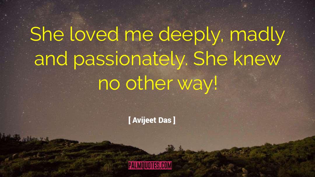 Truly Madly Deeply quotes by Avijeet Das