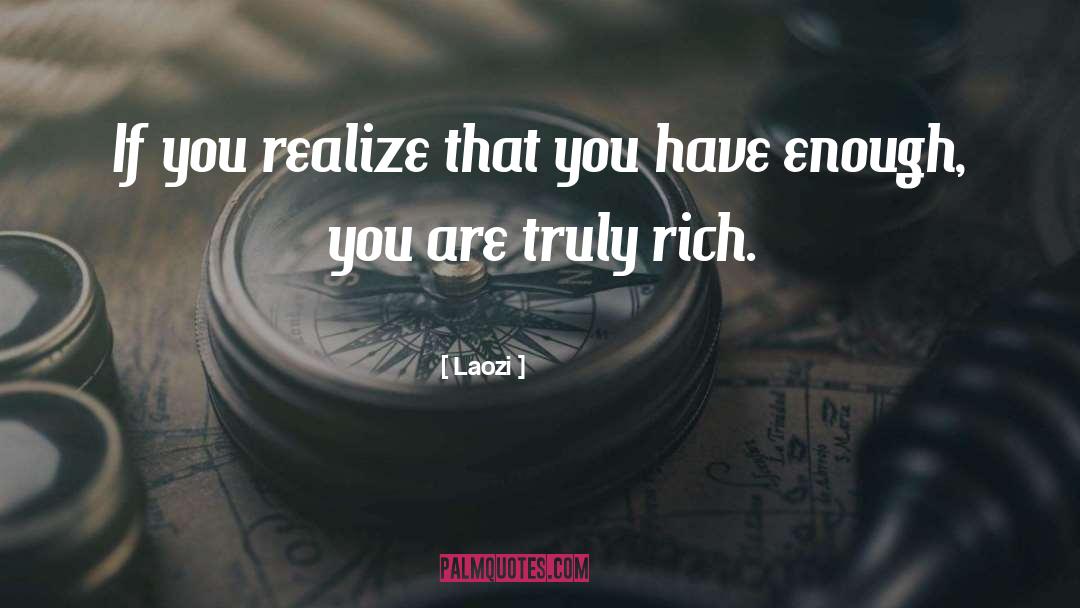 Truly Rich quotes by Laozi