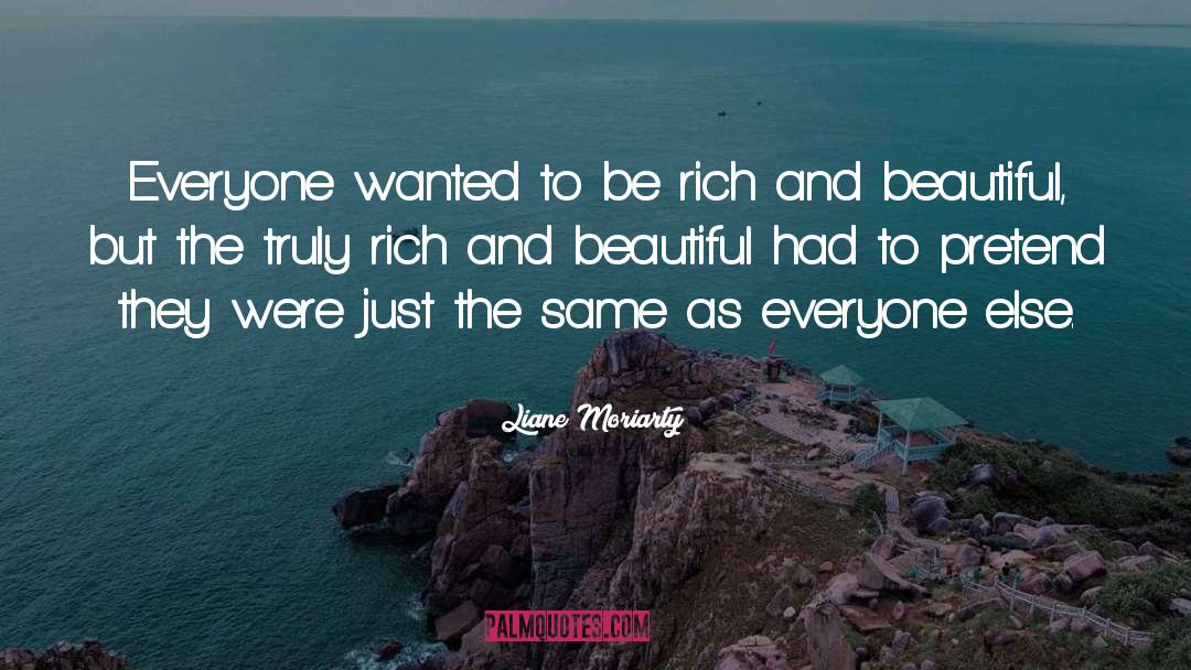 Truly Rich quotes by Liane Moriarty