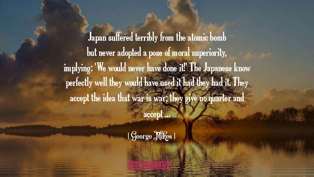 Truman Japanese Atomic Bomb quotes by George Mikes