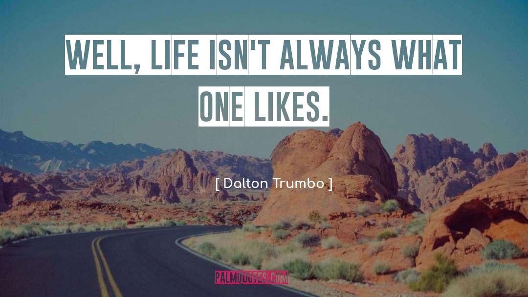 Trumbo Dalton quotes by Dalton Trumbo