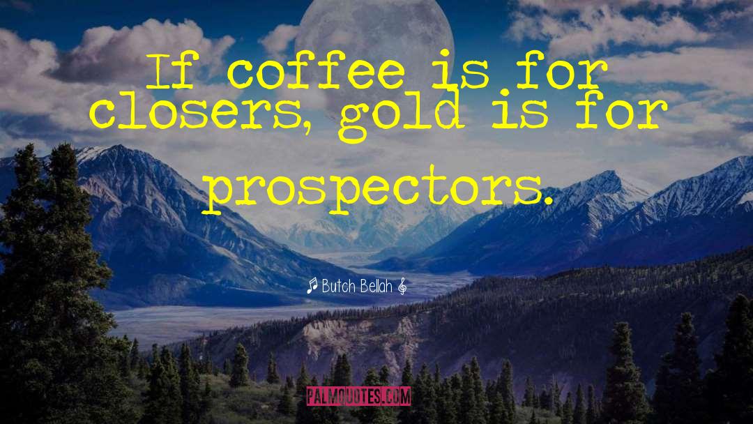 Trummers Coffee quotes by Butch Bellah