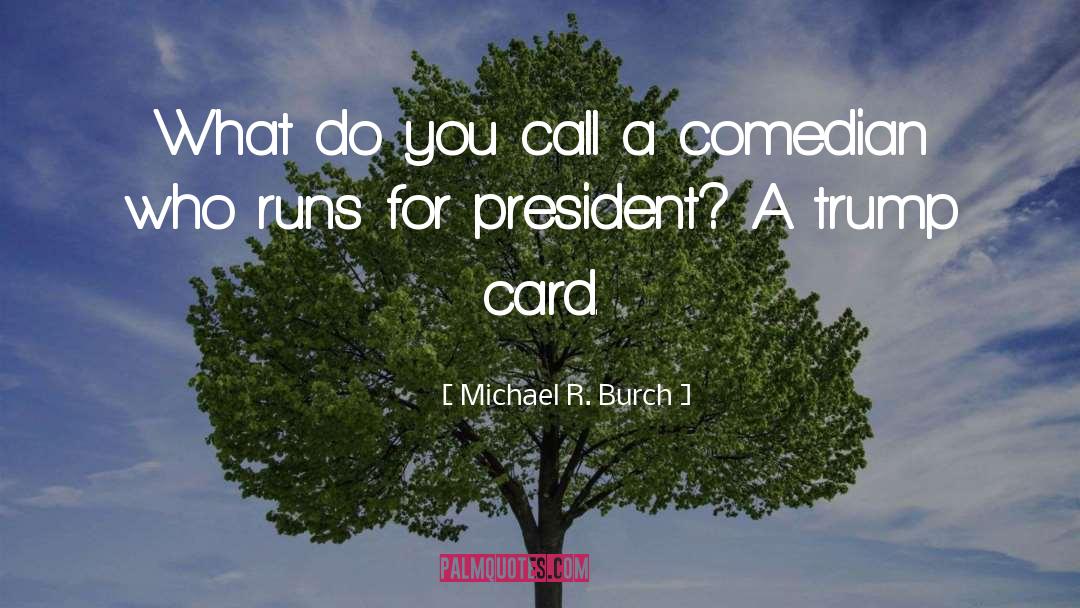 Trump Card quotes by Michael R. Burch