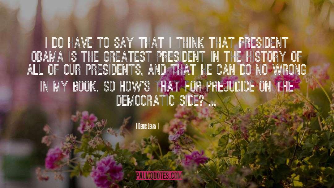 Trump Greatest President Ever quotes by Denis Leary