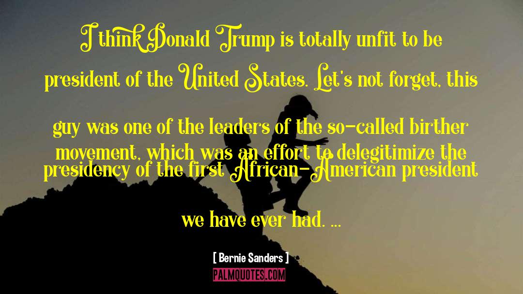 Trump Greatest President Ever quotes by Bernie Sanders