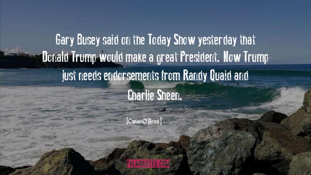 Trump Greatest President Ever quotes by Conan O'Brien