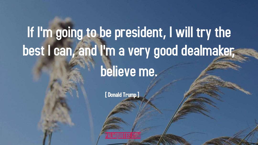 Trump Greatest President Ever quotes by Donald Trump