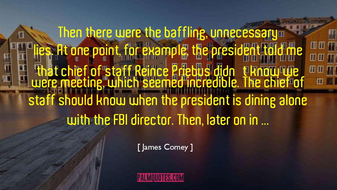 Trump Greatest President Ever quotes by James Comey