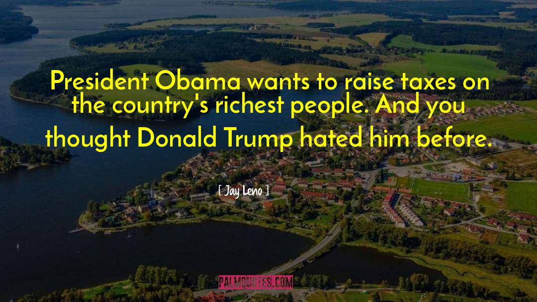 Trump Greatest President Ever quotes by Jay Leno