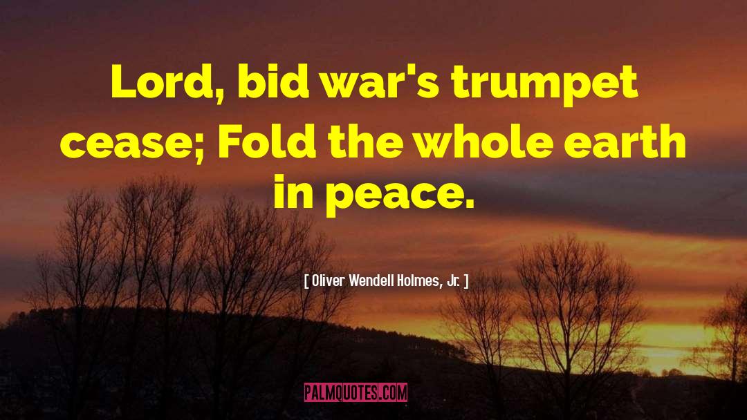 Trumpet quotes by Oliver Wendell Holmes, Jr.