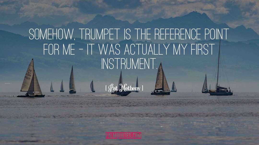 Trumpets quotes by Pat Metheny