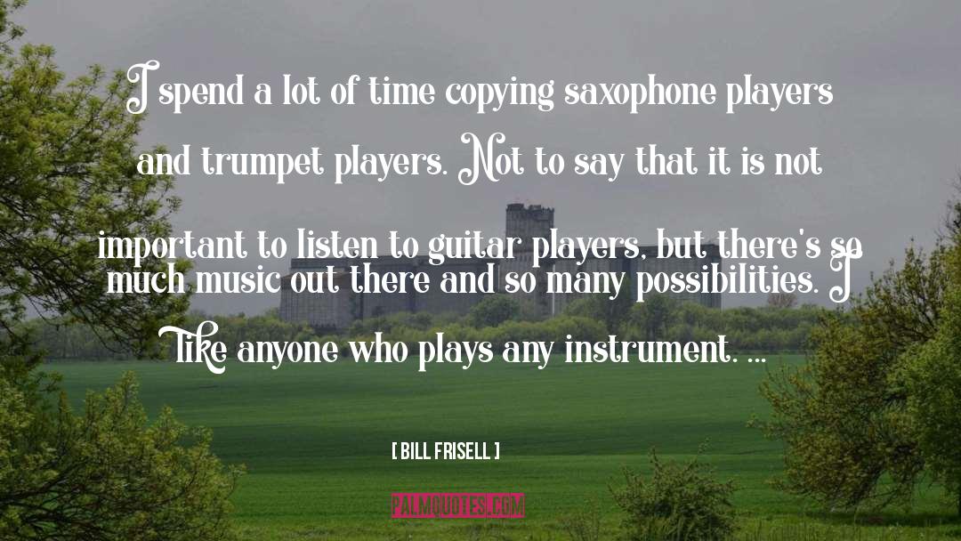 Trumpets quotes by Bill Frisell